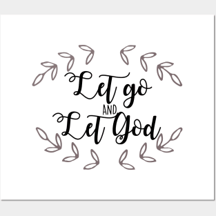 Let Go and Let God Posters and Art